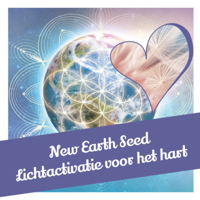New Earth Seed Lichtactivatie voor het hart